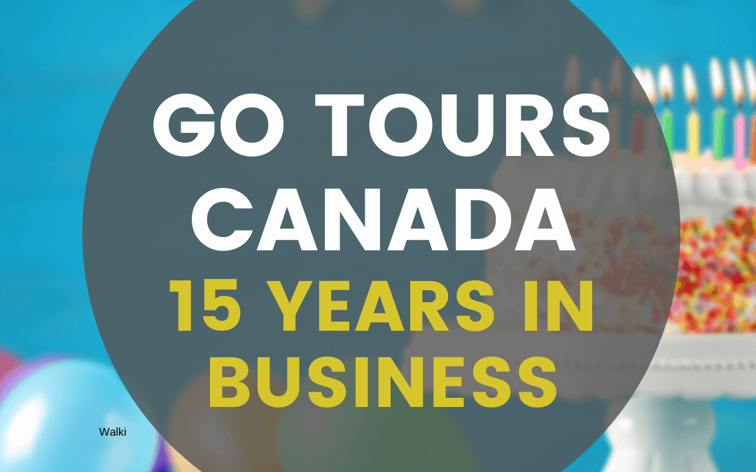 Go Tours Canada Celebrates 15 Years of Business, Giveaways, Contests and Incredible Discounts to Come